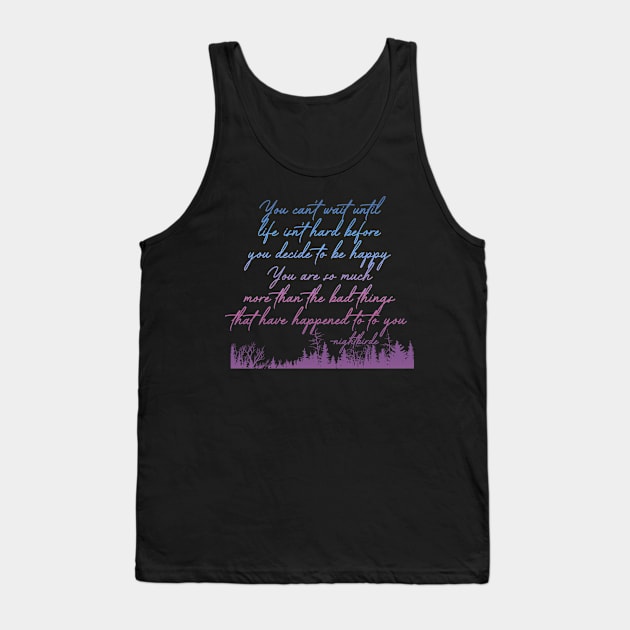 You Are So Much More Than The Bad Things Tank Top by justintaylor26